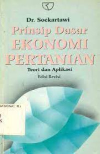 Prinsip Dasar Ekonomi Pertanian : Teori dan Aplikasi