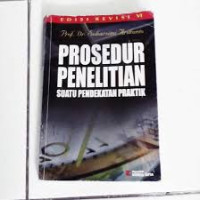 Prosedur Penelitian : Suatu Pendekatan Praktik