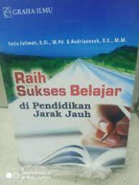 Raih Sukses Belajar : di Pendidikan Jarak Jauh