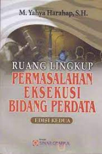 Ruang Lingkup Permasalahan Eksekusi Bidang Perdata