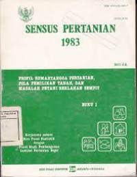 Sensus Pertanian 1983: Penggunaan Tanah Pertanian, Masalah Pertanahan Dan Kedudukan Petani