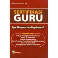 Sertifikasi Guru : Apa, Mengapa dan Bagaimana?
