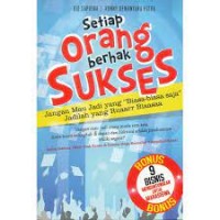 Setiap Orang berhak Sukses