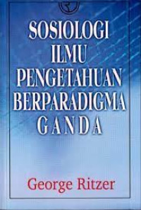 Sosiologi Ilmu Pengetahuan Berparadigma Ganda