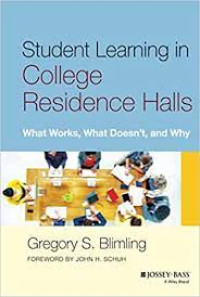 Student Learning in College Residence Halls : What Works, What Doesn't, and Why