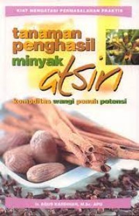 Tanaman Penghasil Minyak Atsin : Komoditas Wangi Penuh Potensi