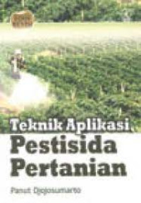 Teknik Aplikasi Pestisida Pertanian Edisi : Revisi