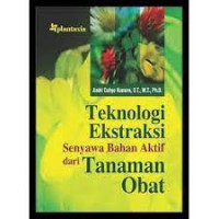 Teknologi Ekstraksi Senyawa Bahan Aktif dari Tanaman Obat