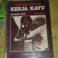 Teori dan Praktek Kerja Kayu