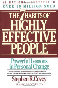 The 7 Habits Of Highly Effective People : Powerful Lessons in Personal Change