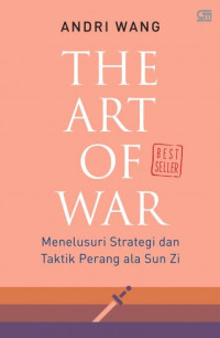 The Art Of War : Menelusuri Strategi dan Taktik Perang ala Sun Zi