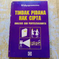 Tindak Pidana Hak Cipta : Analisis dan Penyelesaiannya