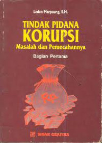 Tindak Pidana Korupsi: Masalah Dan Pemecahannya