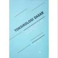 Toksikologi Dasar Asas, Organ Sasaran, dan Penilaian Risiko Edisi Kedua