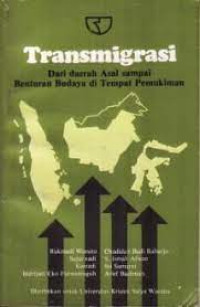 Transmigrasi: Dari Daerah Asal Sampai Benturan Budaya Di Tempat Pemukiman