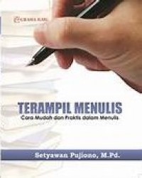 TERAMPIL MENULIS : CARA MUDAH DAN PRAKTIS DALAM MENULIS