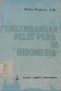 PERKEMBANGNAN DELIK PERS DI INDONESIA