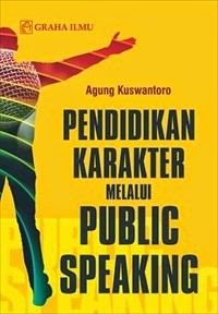 PENDIDIKAN KARAKTER MELALUI PUBLIC SPEAKING