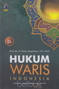 Hukum Waris Indonesia: Dalam Perspektif Islam, Adat, dan BW