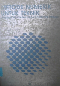 METODE NUMERIK UNTUK TEKNIK: DENGAN PENERAPAN PADA KOMPUTER PRIBADI