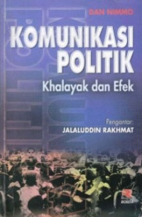 KOMUNIKASI POLITIK: KHALAYAK DAN EFEK