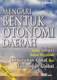 mencari bentuk otonomi  daerah (suatu solusi dalam menjawab kebutuhan lokal dan tantangan global)