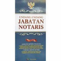 Undang-Undang Jabatan Notaris : Edisi Terbaru