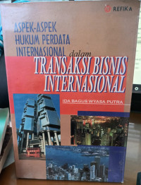 Aspek-Aspek Hukum Perdata Internasional Dalam Transaksi Bisnis Internasional