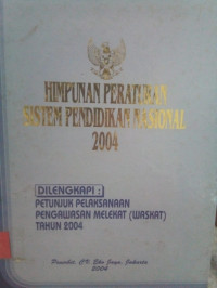 Himpunan Peraturan Sistem Pendidikan Nasional 2004