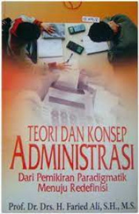 Administrasi : dari pemikiran paradigmatik menuju redefinisi