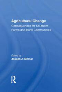 Agricultural Change: Consequences for Southern Farms and Rural Communities