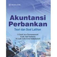 Akuntansi Perbankan : Teori dan Soal Latihan