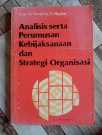 Analisis  serta perumusan kebijaksanaan dan strategi organisasi