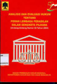 Analisis dan evaluasi hukum tentang peran lembaga peradilan dalam sengketa pilkada