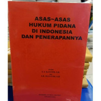 Asas-asas hukum pidana di indonesia dan penerapannya