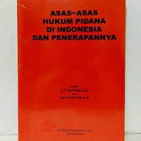 Asas-asas hukum pidana di indonesia dan penerapannya