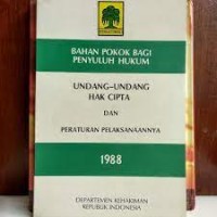 Bahan pokok bagi  penyuluhan  hukum undang undang hak cipta dan peraturan pelaksanaannya