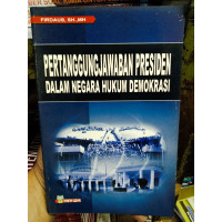 Pertanggungjawaban presiden dalam negara hukum demokrasi