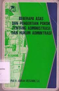 Beberapa asas dan pengertian pokok tentang admnistrasi dan hukum administrasi