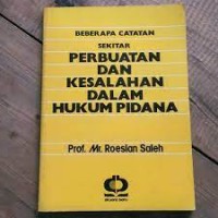 Beberapa catatan sekitar perbuatan dan dalam hukum pidana