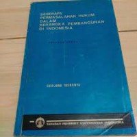 Beberapa permasalahan hukum dalam kerangka pembangunan di indonesia cetakan kedua