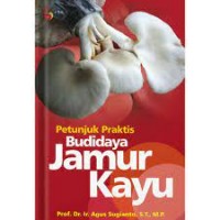 Petunjuk Praktis budidaya jamur