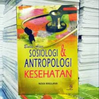 Buku ajara sosiologi & anatropologi kesehatan