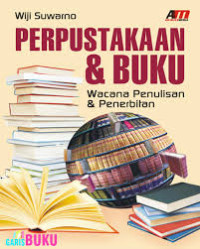 Perpustakaan & Buku : Wacana Penulisan dan Penerbit