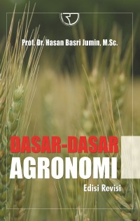 Dasar-Dasar Agronomi : Edisi Revisi