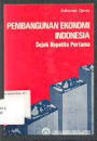 Pembangunan Ekonomi Indonesia: Sejak Repelita Pertama