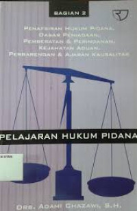 Penafsiran Hukum Pidana,Dasar Peniadaan,Pemberatan&Peringanan,Kejahatan Aduan,Perbarengan&Ajaran Kausalitas