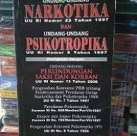 Undang-Undang Narkotika UU RI NBomor 22 Tahun 1997 dan Undang-Undang Psikotropika