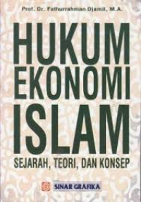 Hukum Ekonomi Islam : Sejarah, Teori, dan Konsep