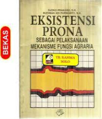 Eksistensi prona sebagai pelaksanaan mekanisme fungsi agraria